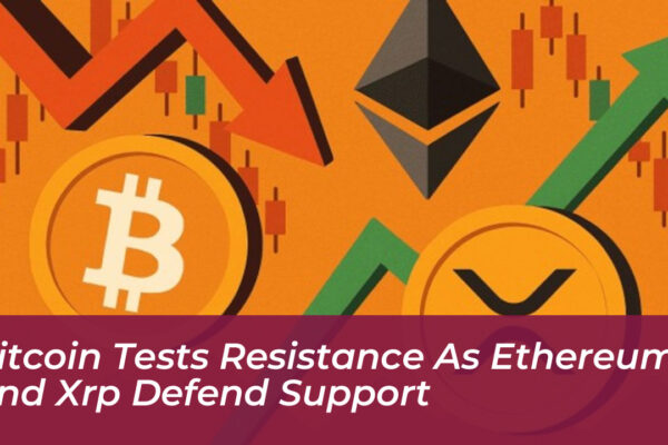bitcoin tests resistance as ethereum and xrp defend support 6jj6