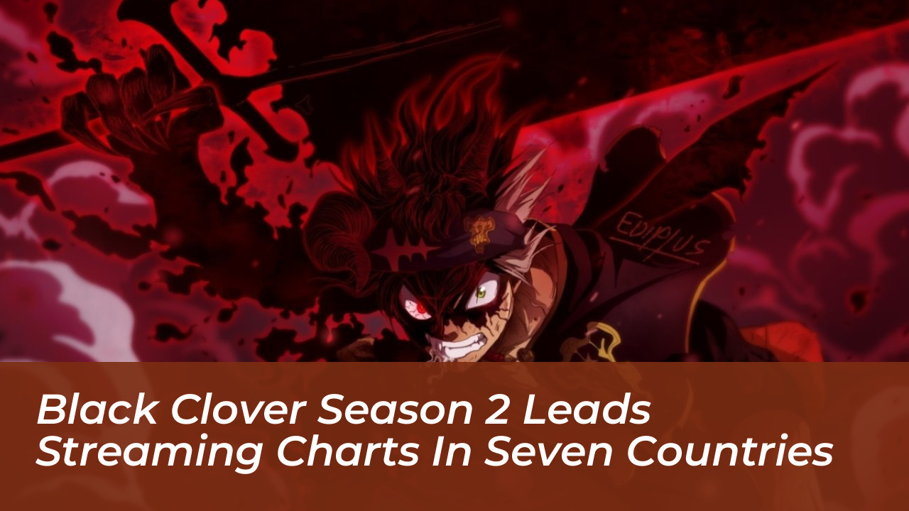 black clover season 2 leads streaming charts in seven countries 4kBz