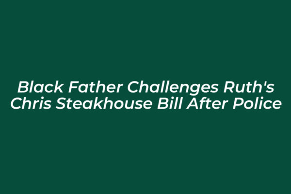 black father challenges ruths chris steakhouse bill after police j1sA