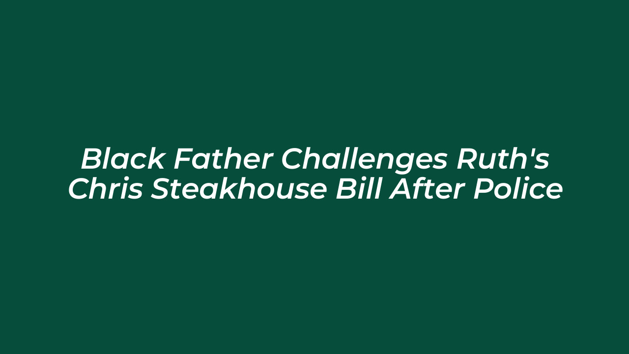 black father challenges ruths chris steakhouse bill after police j1sA