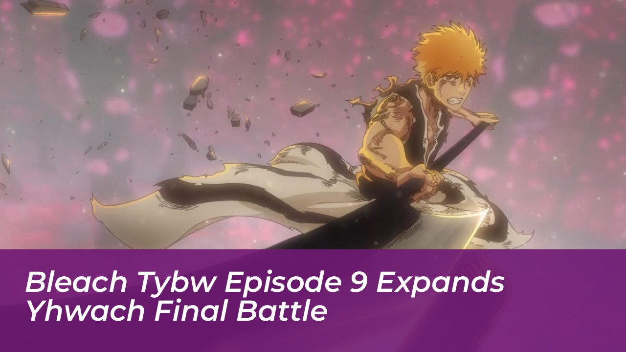 bleach tybw episode 9 expands yhwach final battle VnJW