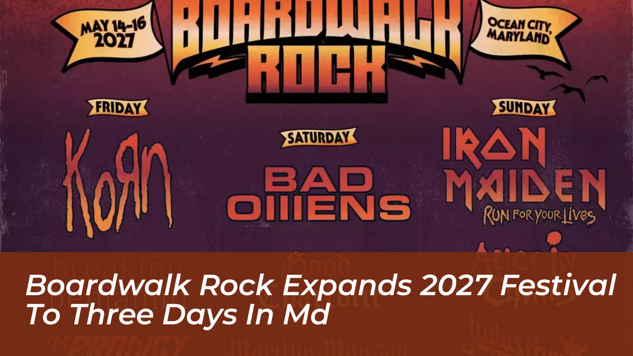 boardwalk rock expands 2027 festival to three days in md gZ9u