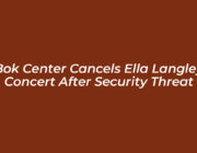 bok center cancels ella langley concert after security threat rn5f