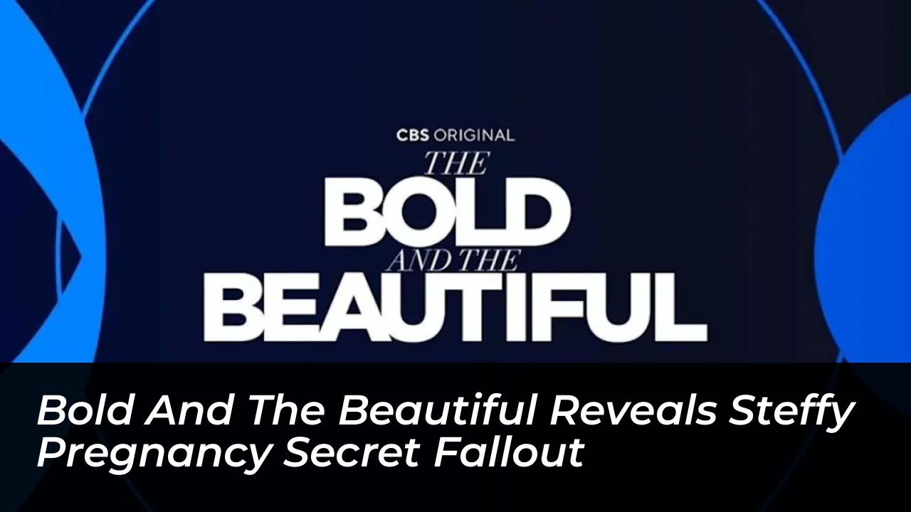 bold and the beautiful reveals steffy pregnancy secret fallout OEZJ