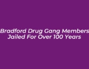 bradford drug gang members jailed for over 100 years DsS0