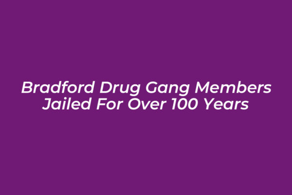 bradford drug gang members jailed for over 100 years DsS0