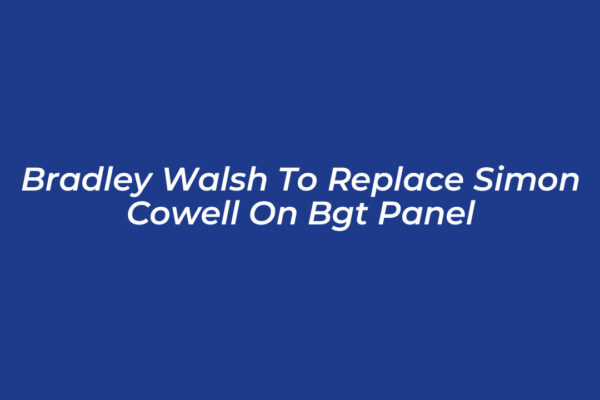 bradley walsh to replace simon cowell on bgt panel NZ4y