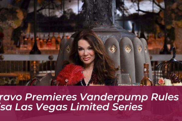 bravo premieres vanderpump rules lisa las vegas limited series sV01