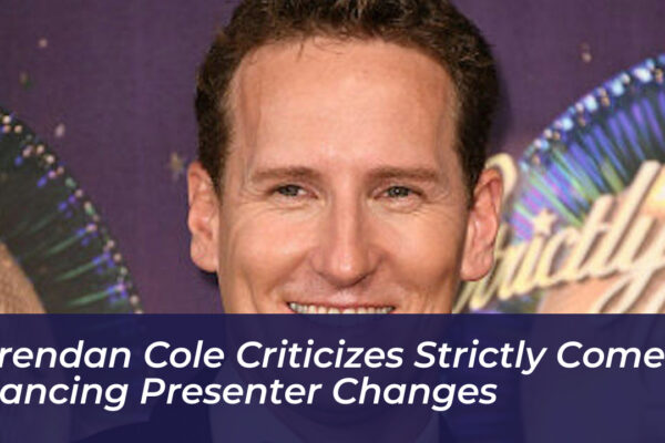 brendan cole criticizes strictly come dancing presenter changes en6N