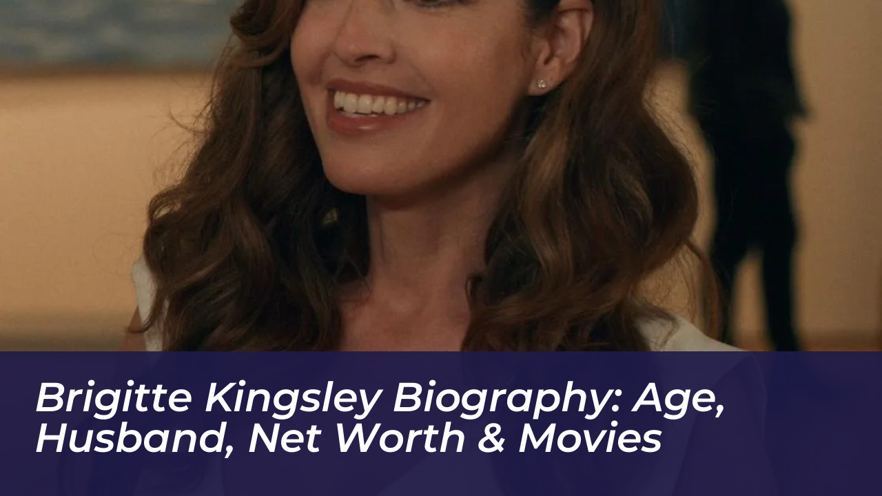 brigitte kingsley biography age husband net worth movies 0qnF