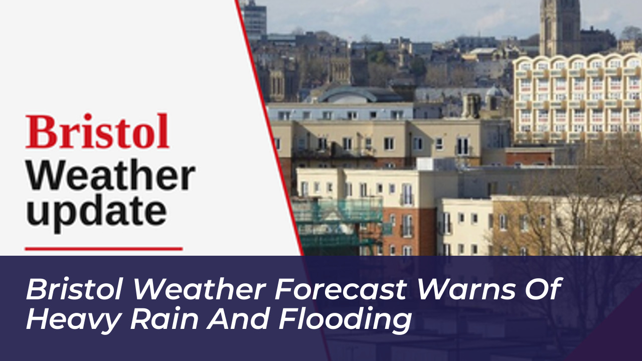 bristol weather forecast warns of heavy rain and flooding 087E