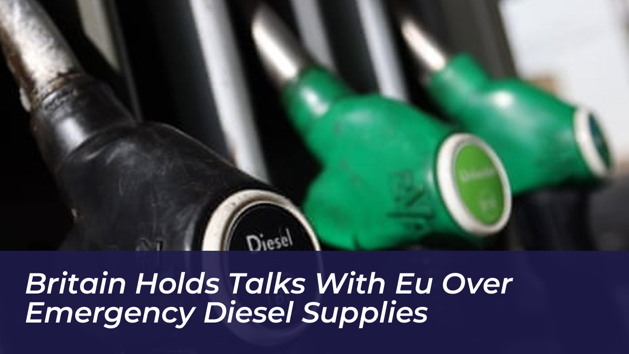 britain holds talks with eu over emergency diesel supplies aJHy