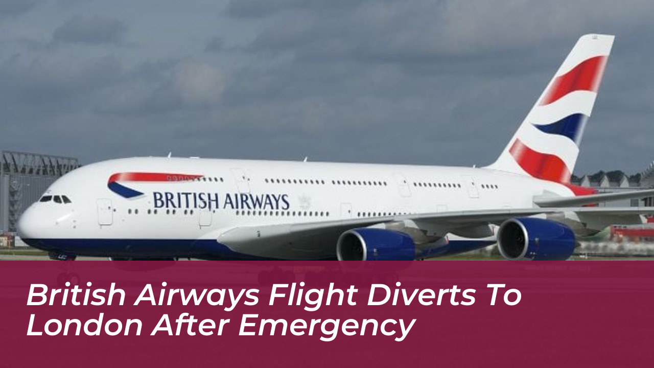 british airways flight diverts to london after emergency 94XK