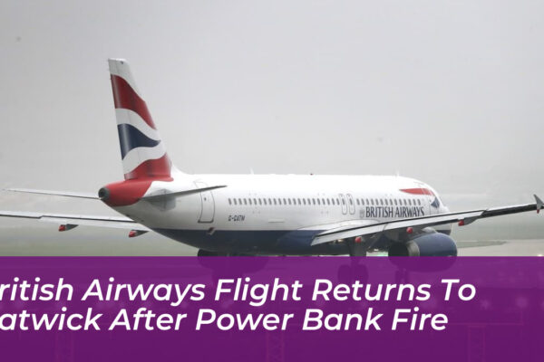 british airways flight returns to gatwick after power bank fire YPUo