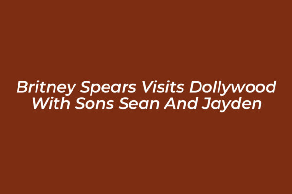 britney spears visits dollywood with sons sean and jayden 7KHj