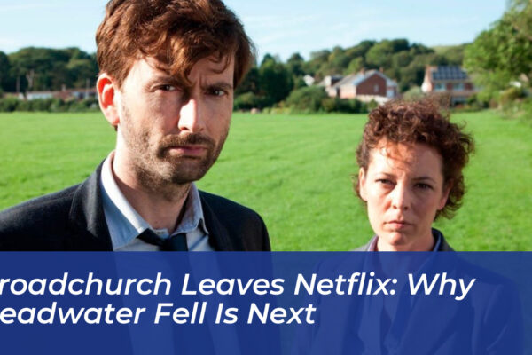 broadchurch leaves netflix why deadwater fell is next ZCQn