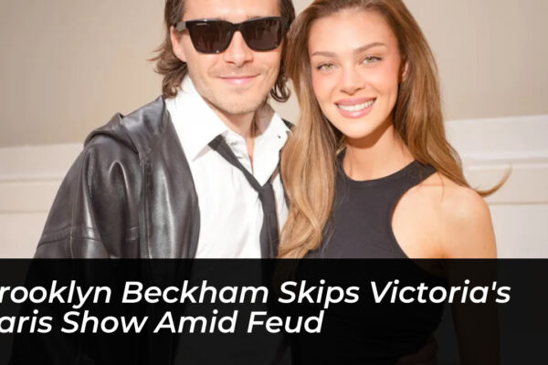 brooklyn beckham skips victorias paris show amid feud x8P9