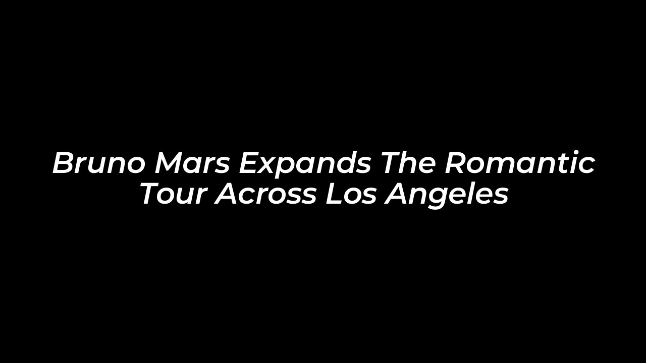 bruno mars expands the romantic tour across los angeles C42r