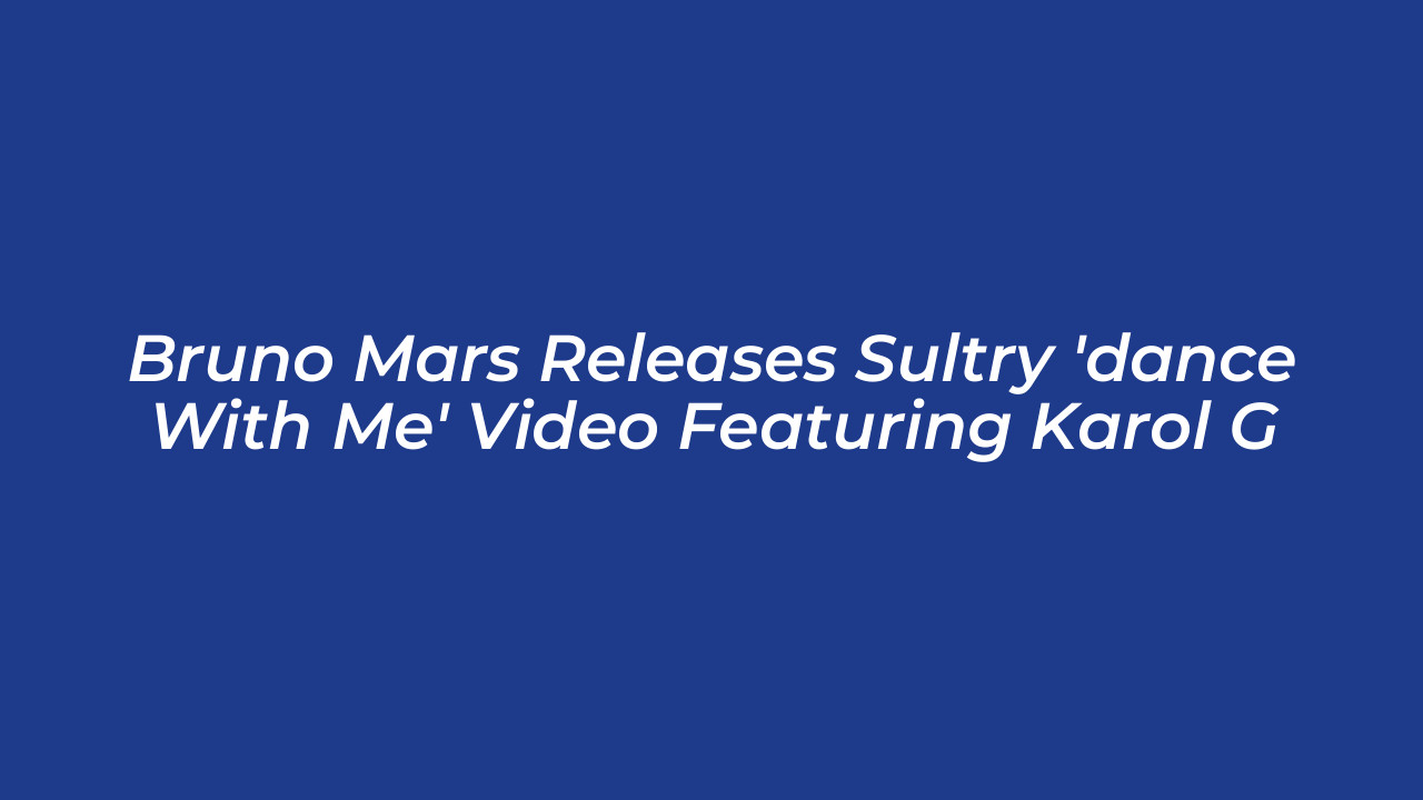 bruno mars releases sultry dance with me video featuring karol g wGOD