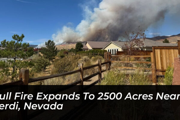 bull fire expands to 2500 acres near verdi nevada 4Dfw