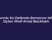 bunnie xo defends romance with dylan wolf amid backlash Uokx