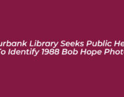 burbank library seeks public help to identify 1988 bob hope photo KPWw