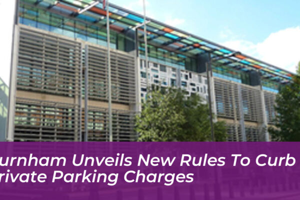 burnham unveils new rules to curb private parking charges PPVC