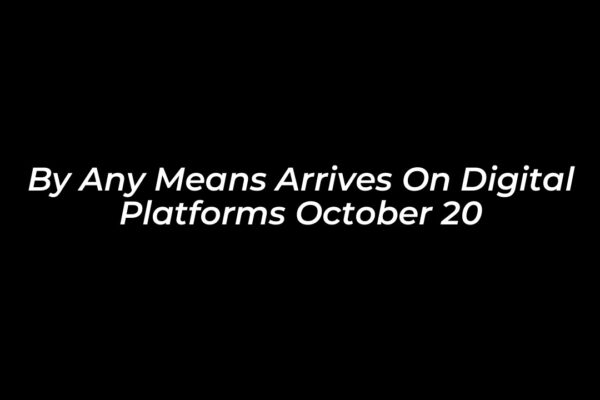 by any means arrives on digital platforms october 20 xGyD