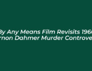 by any means film revisits 1966 vernon dahmer murder controversy t7va