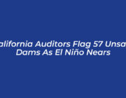 california auditors flag 57 unsafe dams as el nino nears MRgt