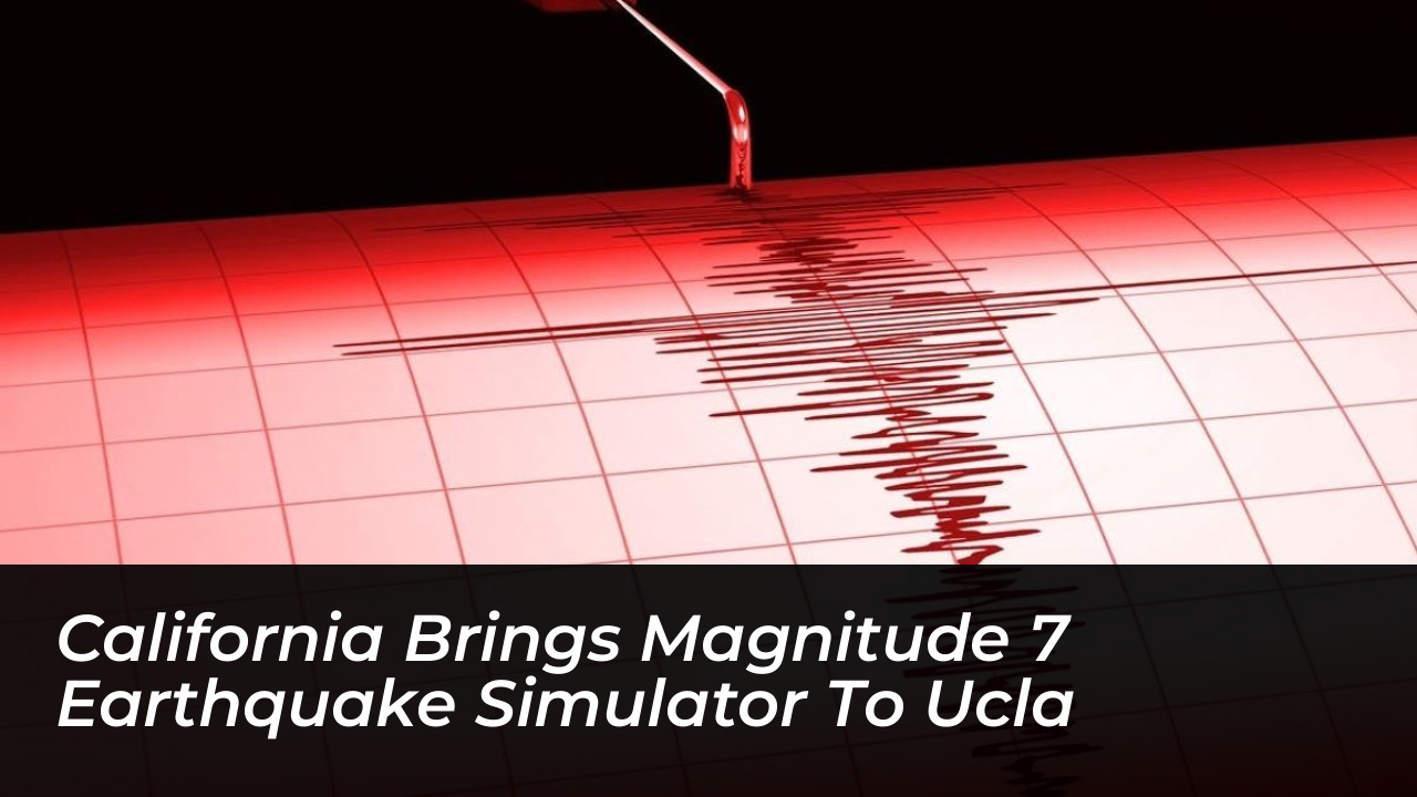 california brings magnitude 7 earthquake simulator to ucla bt7J