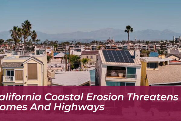 california coastal erosion threatens homes and highways KVwp