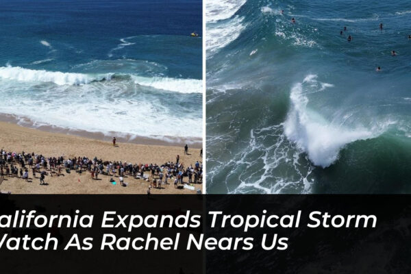 california expands tropical storm watch as rachel nears us i4Mn