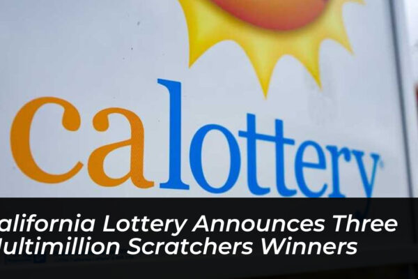 california lottery announces three multimillion scratchers winners RtZP