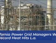 california power grid managers warn as record heat hits l a bXJg