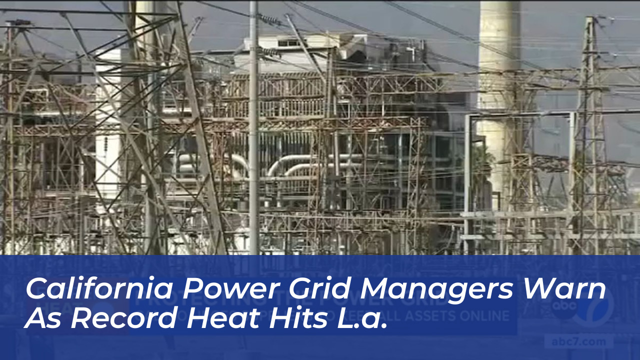 california power grid managers warn as record heat hits l a bXJg