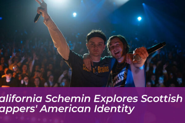 california schemin explores scottish rappers american identity j1tM