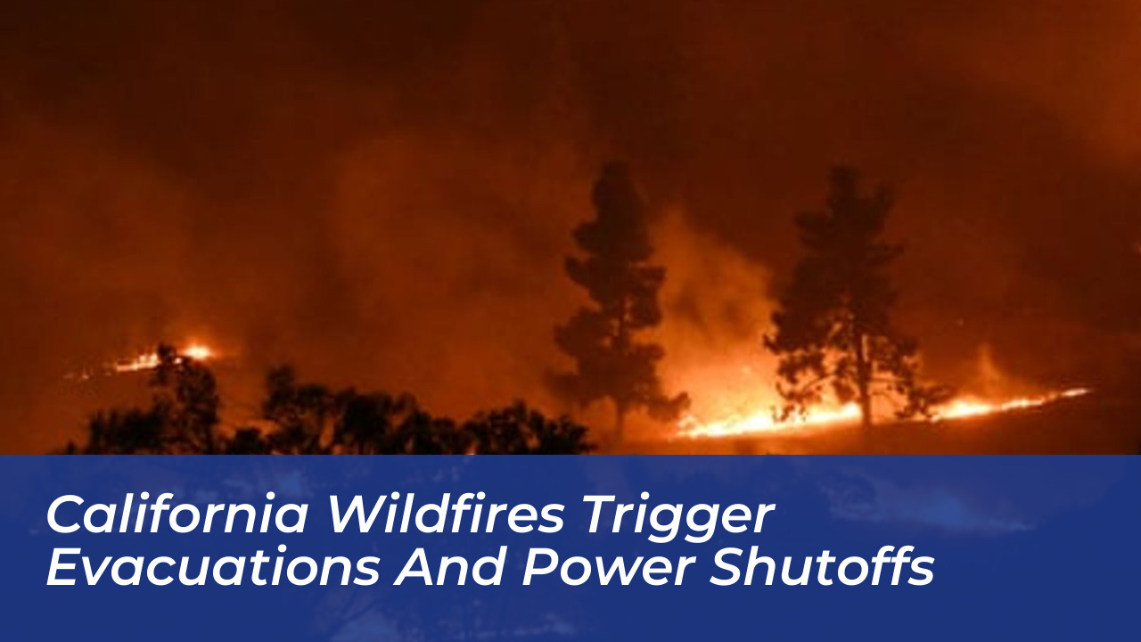 california wildfires trigger evacuations and power shutoffs 0Hg2