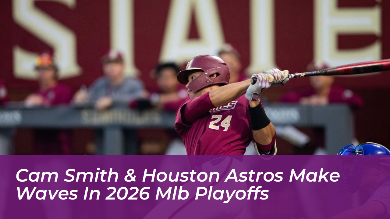 cam smith houston astros make waves in 2026 mlb playoffs ILv0