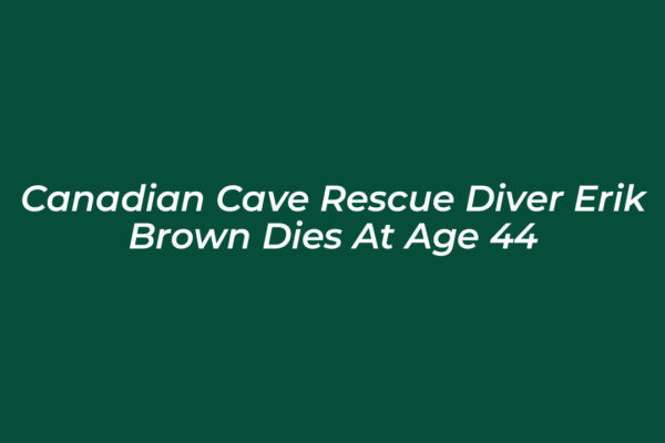 canadian cave rescue diver erik brown dies at age 44 QkSr
