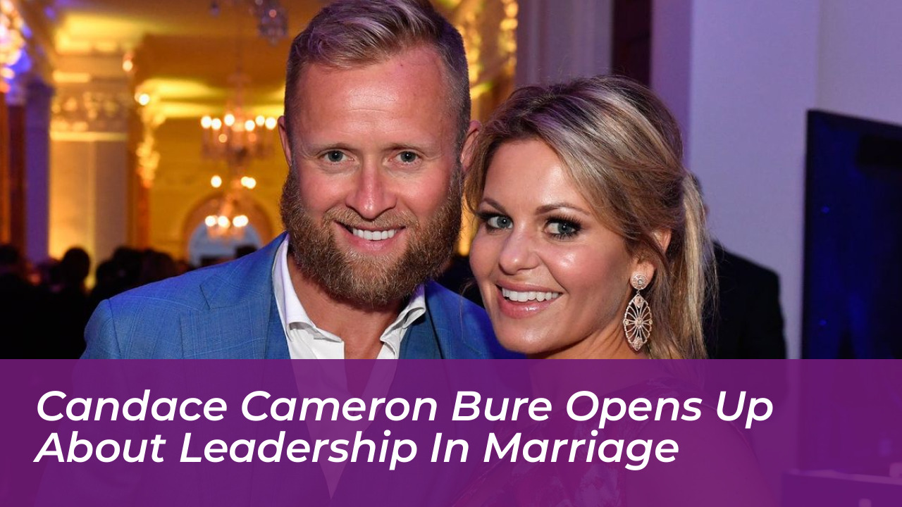candace cameron bure opens up about leadership in marriage 3S5W
