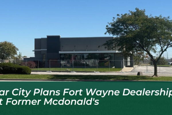 car city plans fort wayne dealership at former mcdonalds 9I5T