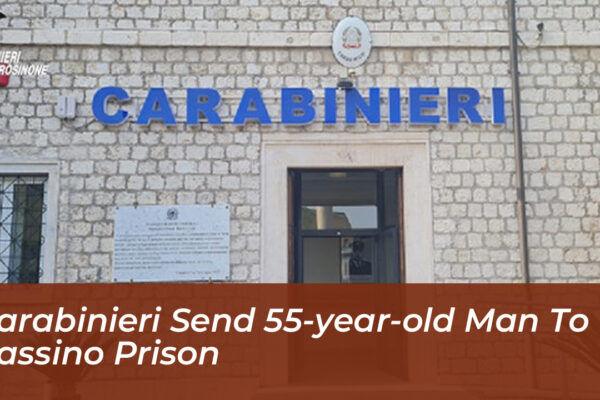 carabinieri send 55 year old man to cassino prison wD8E