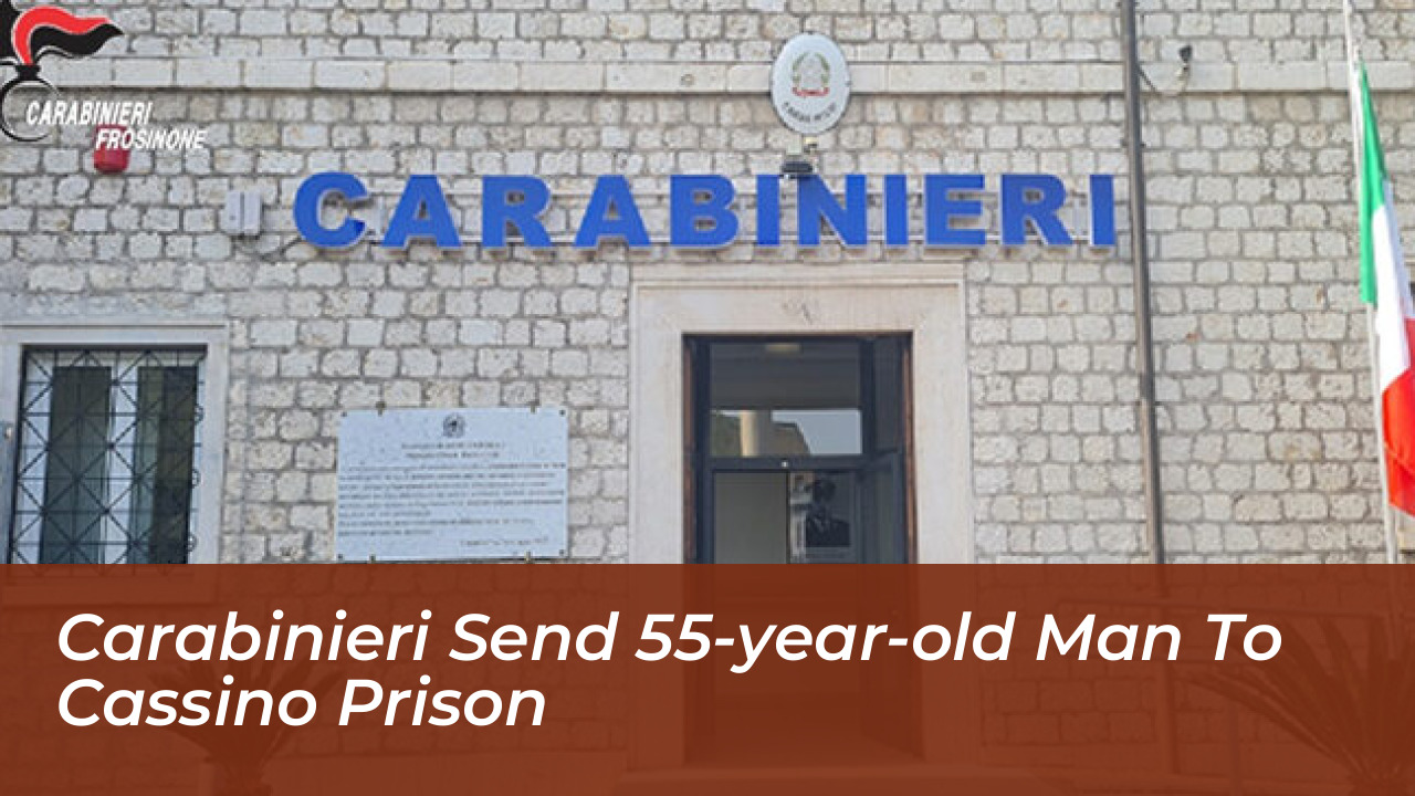 carabinieri send 55 year old man to cassino prison wD8E