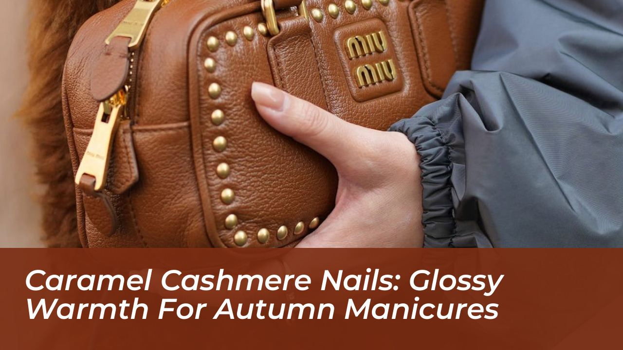 caramel cashmere nails glossy warmth for autumn manicures Qtv6