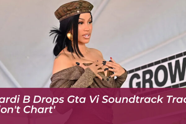 cardi b drops gta vi soundtrack track dont chart X96M