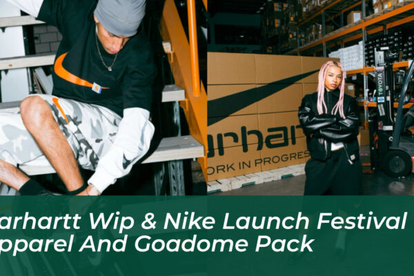 carhartt wip nike launch festival apparel and goadome pack Gq2k