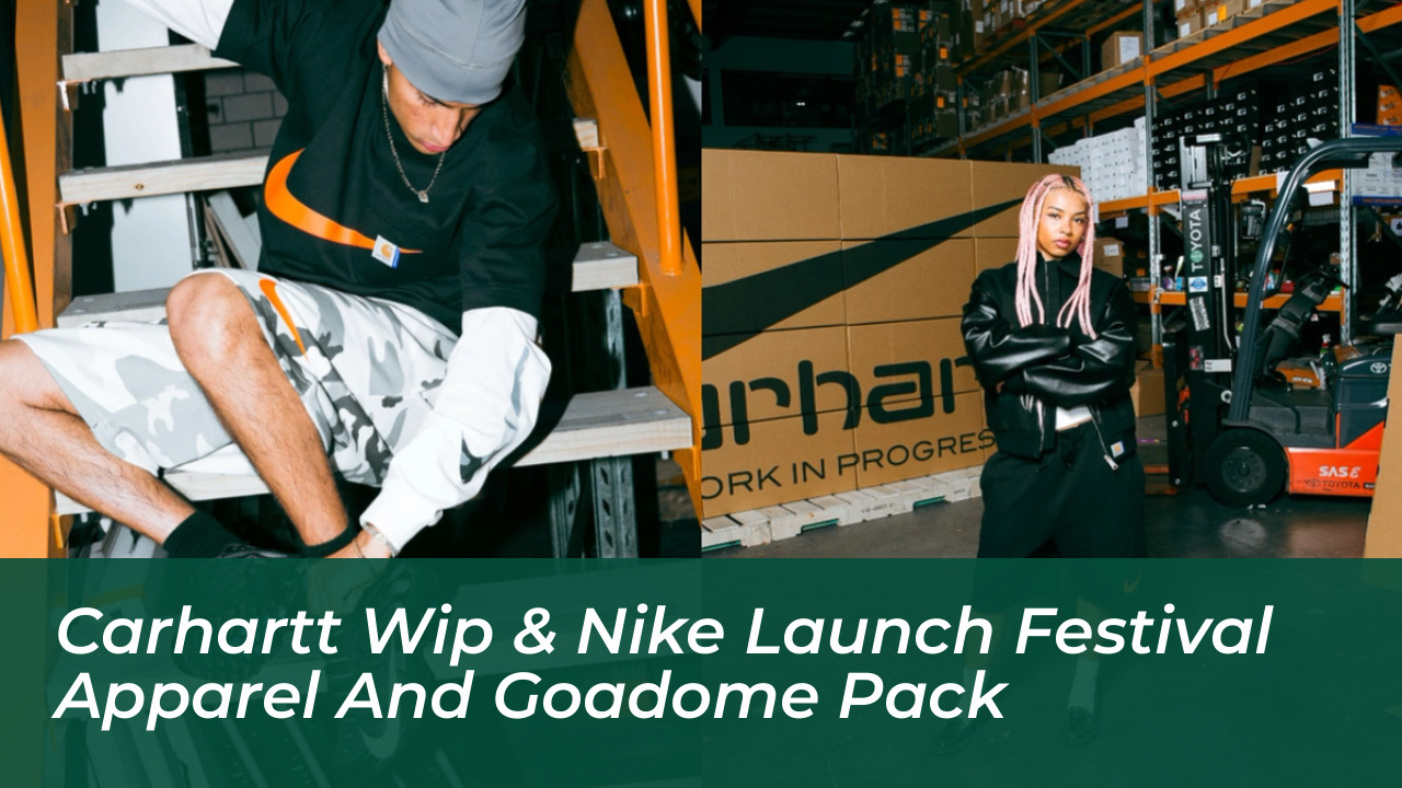 carhartt wip nike launch festival apparel and goadome pack Gq2k
