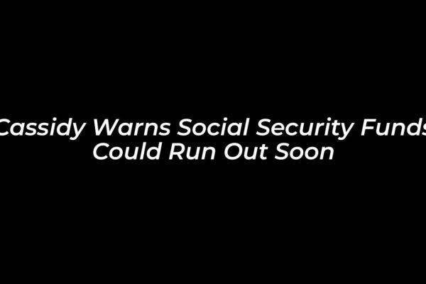 cassidy warns social security funds could run out soon T6iH