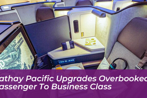 cathay pacific upgrades overbooked passenger to business class ztkI